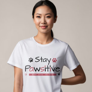 "Stay Pawsitive" Inspirational Design with Playful T-Shirt