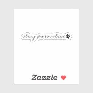 Stay Pawsitive Motivational Pet Lover 