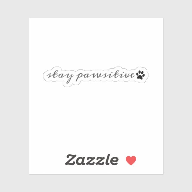 Stay Pawsitive Motivational Pet Lover  (Sheet)