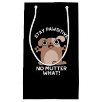 Stay Pawsitive No Mutter What Positive Dog Pun 