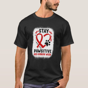 Stay Pawsitive Pawprint Pet Red Ribbon Week Awaren T-Shirt