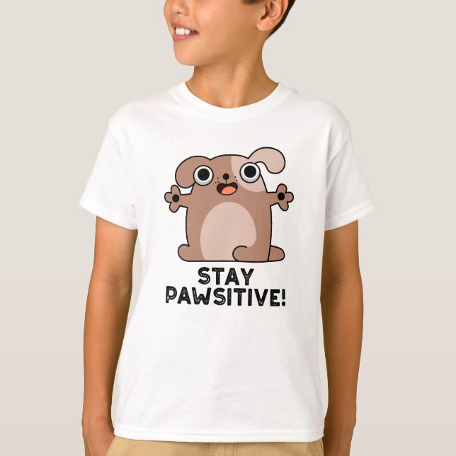 Stay Pawsitive Positive Dog Pun  T-Shirt (Front)
