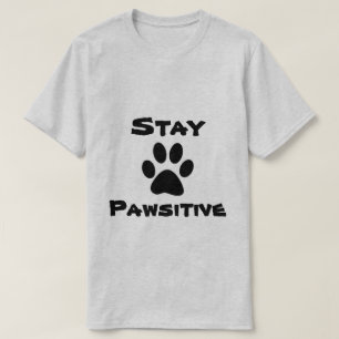 Stay Pawsitive Shirt