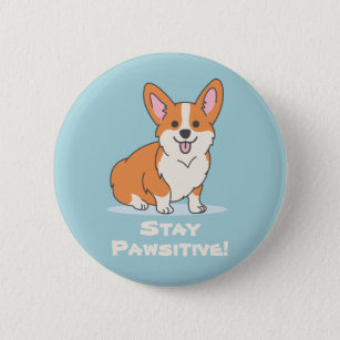Stay Pawsitive, Stay Positive, Cute Dog Pun Corgi 2 Inch Round Button