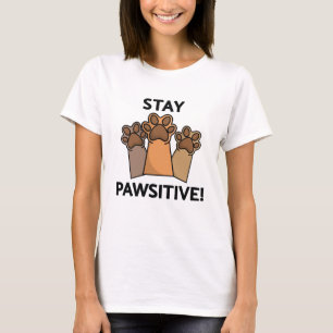 Stay Pawsitive T-Shirt