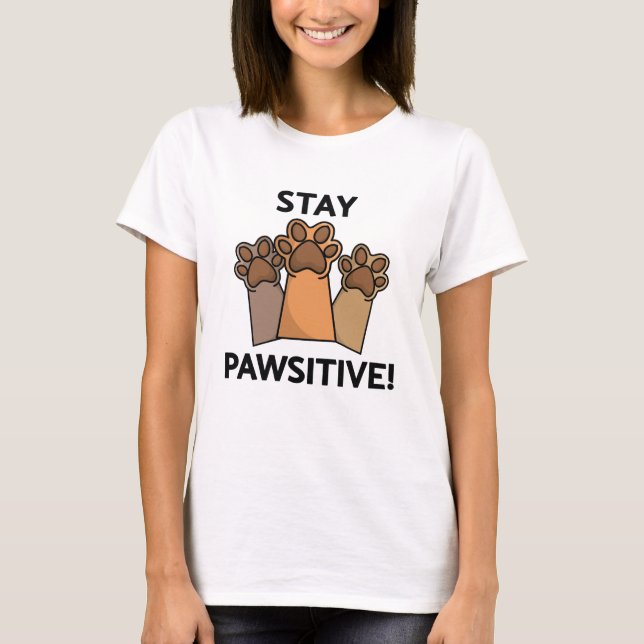 Stay Pawsitive T-Shirt (Front)