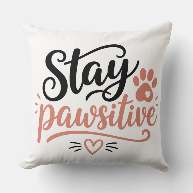 Stay Pawsitive Throw Pillow (Front)