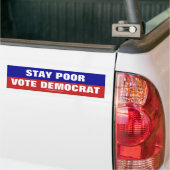 Stay Poor Vote Democrat Bumper Sticker (On Truck)