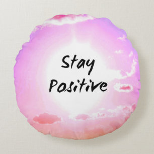 Stay Positiv Colourful Quote Pink Sky Round Pillow