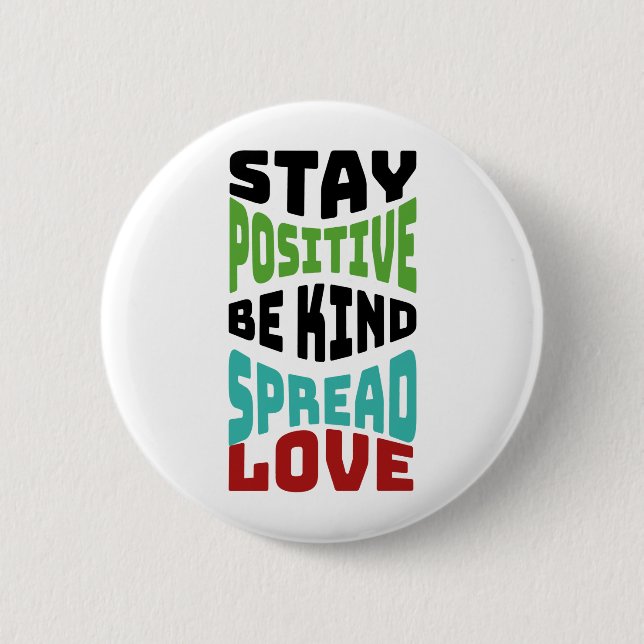 Stay Positive 2 Inch Round Button (Front)