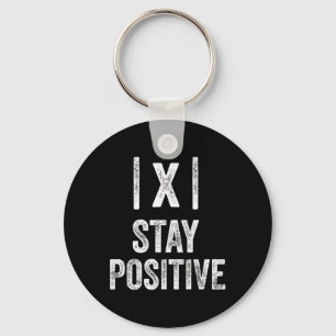Stay Positive Absolute Value Math Funny Teacher  Keychain