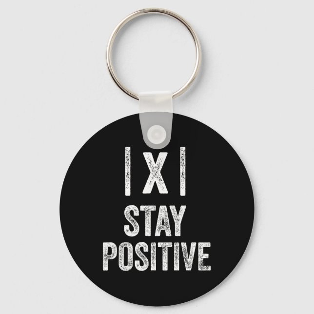 Stay Positive Absolute Value Math Funny Teacher  Keychain (Front)