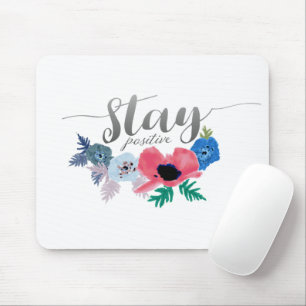 Stay Positive Attitude Lettering Flowers Mouse Pad