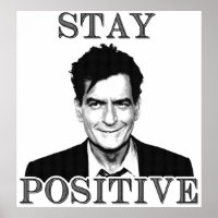 Stay positive Charlie Sheen