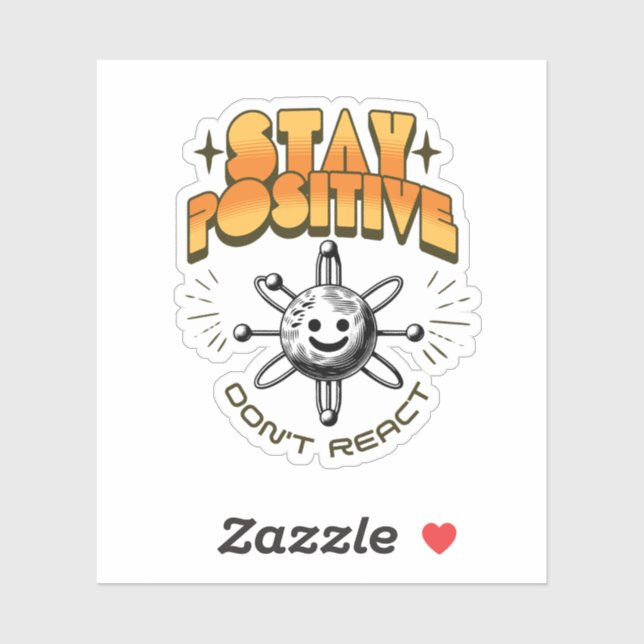Stay Positive Don't React Chemistry Motivational (Sheet)