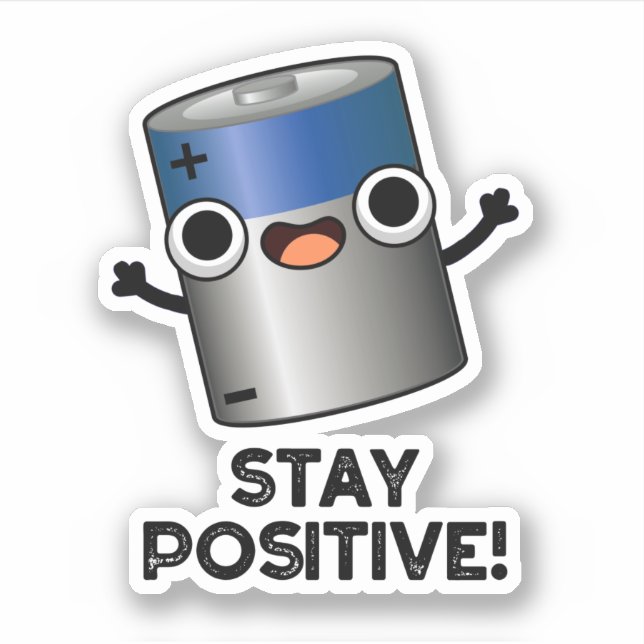 Stay Positive Funny Battery Pun  (Front)