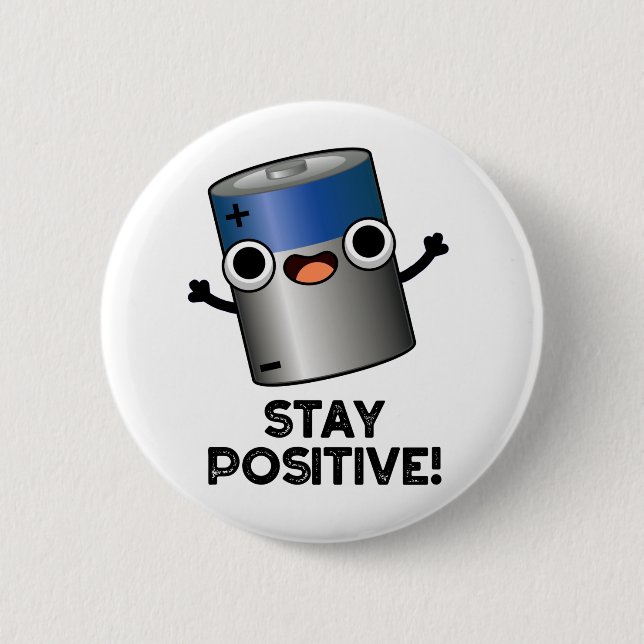 Stay Positive Funny Battery Pun  2 Inch Round Button (Front)