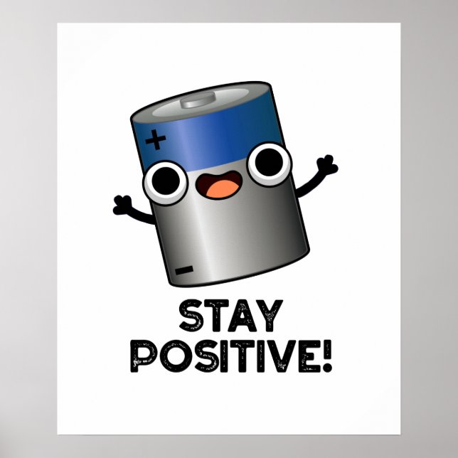 Stay Positive Funny Battery Pun  Poster (Front)