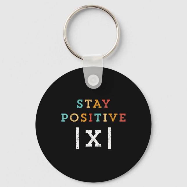 Stay Positive Funny Math Teacher Student School  Keychain (Front)
