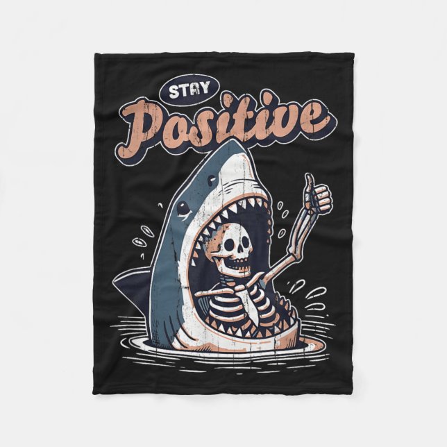 Stay Positive Funny Shark and Skeleton Funny Fleece Blanket (Front)