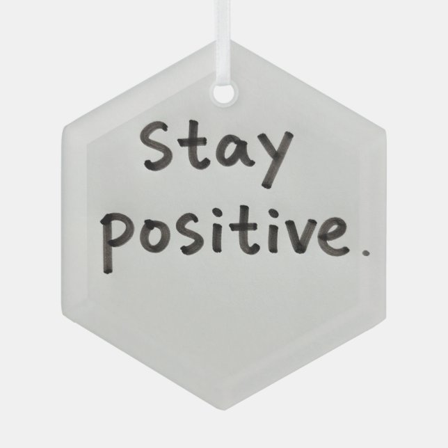 Stay Positive Glass Ornament Gift (Front)