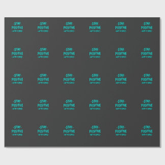 Stay Positive – Inspirational Motivational Wrapping Paper
