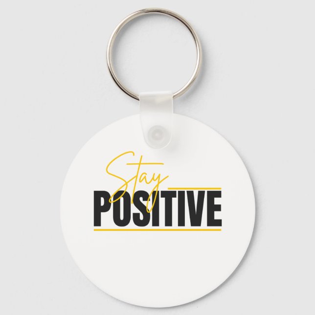 Stay Positive Keychain – Daily Motivation in Your  (Front)