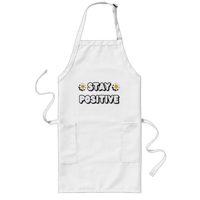 Stay Positive Long Apron (Front)