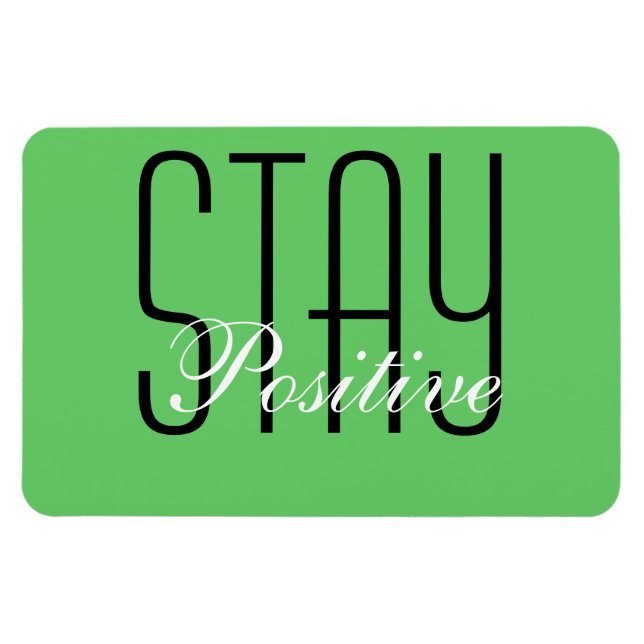 Stay Positive Magnet (Horizontal)