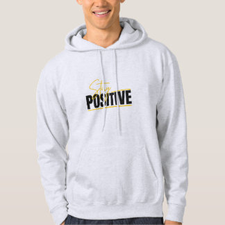 Stay Positive – Minimal Hoodie