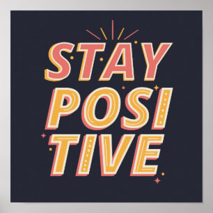 Stay Positive Motivation Inspiration Poster