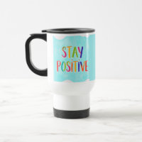 Stay positive motivational quote painted