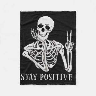 Stay Positive Never Better Skeleton Fun Halloween Fleece Blanket