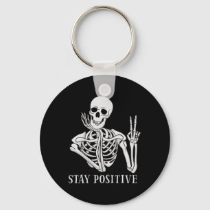 Stay Positive Never Better Skeleton Fun Halloween Keychain