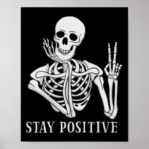 Stay Positive Never Better Skeleton Fun Halloween Poster