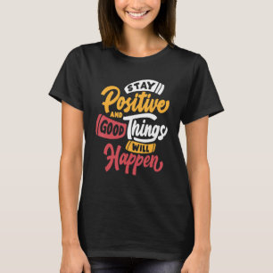 Stay Positive Person T-Shirt