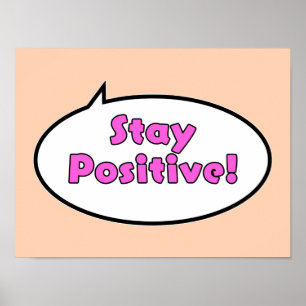 Stay Positive! Poster
