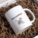Stay positive- proton chemistry | Science |  Coffee Mug<br><div class="desc">A unique positivity design tote bag for chemist. Stay positive. Positivity Mug. Chemistry positivity. This print for a mug features a minimalist design with the encouraging phrase “Stay positive” and a simple line drawing of an atom or molecule, symbolizing positivity at a microscopic level. The image is in black and...</div>