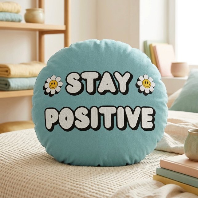 Stay Positive Round Pillow (Creator Uploaded)