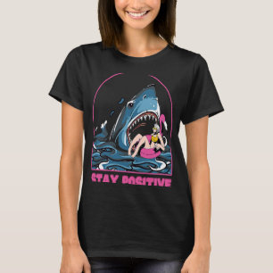 Stay Positive  Shark Beach T-Shirt