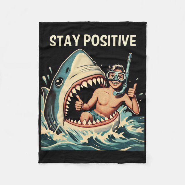 Stay Positive Shark Funny  Fleece Blanket (Front)