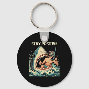 Stay Positive Shark Funny Keychain