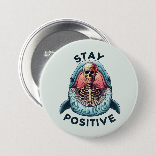 Stay Positive - Skeleton and Whale 3 Inch Round Button (Front & Back)