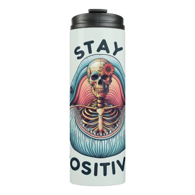 Stay Positive - Skeleton and Whale Thermal Tumbler (Front)