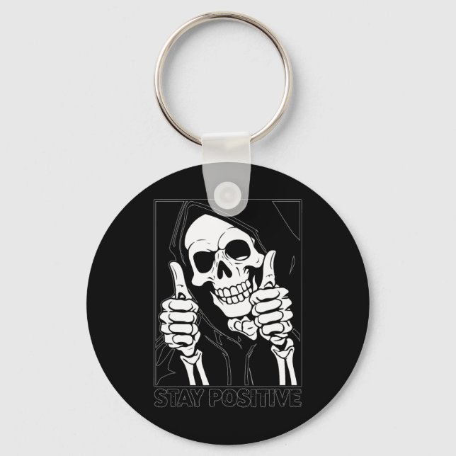 Stay Positive Skeleton Grim Reaper Halloween  Keychain (Front)