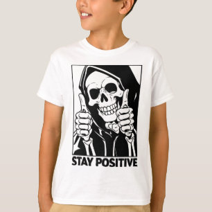 Stay Positive Skeleton Grim Reaper Halloween  T-Shirt