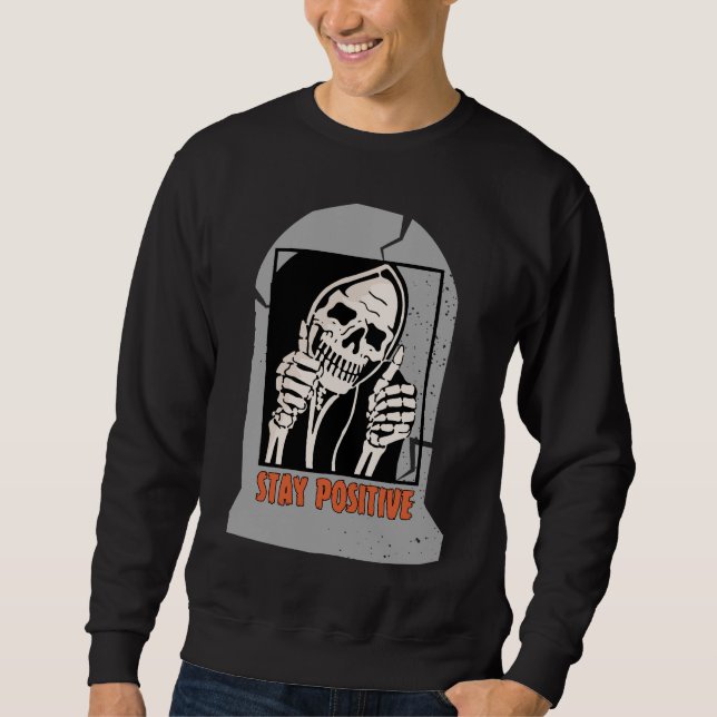 STAY POSITIVE SKELETON SWEATSHIRT (Front)