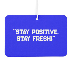 "Stay Positive, Stay Fresh!" Uplifting Car Air Freshener