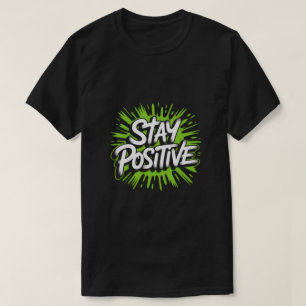 Stay Positive Streetwear Tee – Bold Graffiti Graph