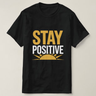 Stay Positive Sunrise T-Shirt – Nayan Tee